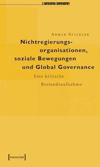 Nichtregierungsorganisationen, soziale Bewegungen und Global Governance - Armin Stickler - darmowy ebook