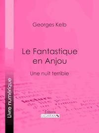 Le Fantastique en Anjou - Ligaran - ebook