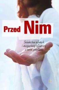 Przed nim. Świadectwa młodych i duspasterzy młodzieży o swoim powołaniu. - KS. WOJCIECH REBETA - ebook