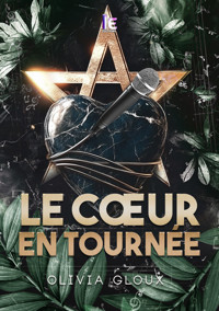Le cœur en tournée : Une romance de rock star spicy - Olivia Gloux - ebook