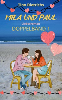 Mila und Paul: Doppelband 1 - Tino Dietrich - ebook