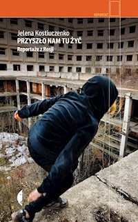 Przyszło nam tu żyć - Jelena Kostiuczenko - książka