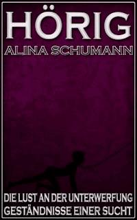 Hörig - Alina Schumann - ebook