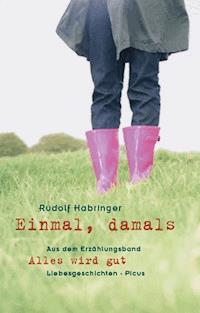 Einmal, damals - Rudolf Habringer - ebook