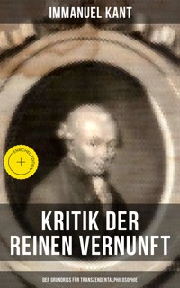 Kritik der reinen Vernunft - Der Grundriss für Transzendentalphilosophie - Kant Immanuel - ebook