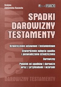 Spadki darowizny testamenty - Zdziennicka-Kaczocha Grażyna - książka
