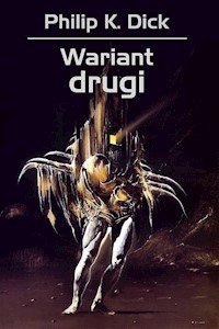 Wariant drugi - Philip K. Dick - ebook + książka