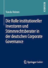 Die Rolle institutioneller Investoren und Stimmrechtsberater in der deutschen Corporate Governance - Vanda Heinen - ebook