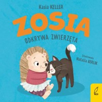Zosia odkrywa zwierzęta - Keller Kasia - książka