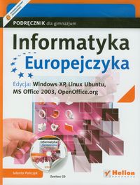 Informatyka Europejczyka Podręcznik z płytą CD Edycja: Windows XP, Linux Ubuntu, MS Office 2003, OpenOffice.org - Jolanta Pańczyk - książka
