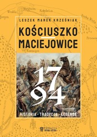 Kościuszko Maciejowice 1794 - Leszek Marek Krześniak - książka