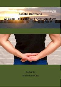 Qi Gong - Ein Lehr- und Anleitungsbuch - Sascha Hoffmann - ebook