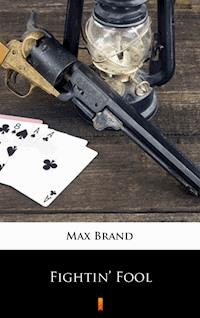 Fightin’ Fool - Max Brand - ebook