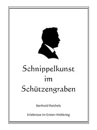 Schnippelkunst im Schützengraben - Berthold Reichel - ebook