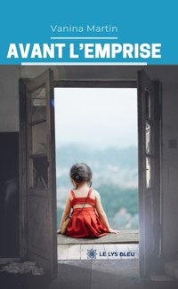 Avant l’emprise - Vanina Martin - ebook