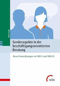 Genderaspekte in der beschäftigungsorientierten Beratung - Bettina Franzke - ebook