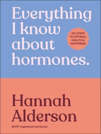 Everything I Know About Hormones - Alderson Hannah - książka