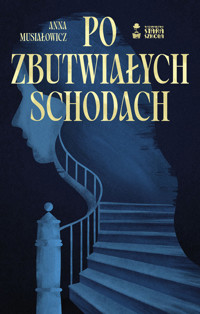Po zbutwiałych schodach - Musiałowicz Anna - ebook + audiobook + książka