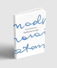 A jeśli ja już nie żyję? - Krzysztof Budziakowski - książka