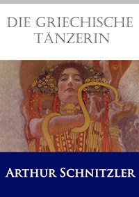 Die griechische Tänzerin - Arthur Schnitzler - ebook