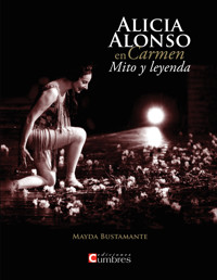 Alicia Alonso en Carmen: - Mayda Bustamante - ebook