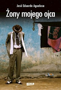 Żony mojego ojca - Agualusa Eduardo Jose - książka