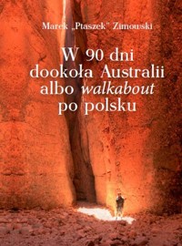W 90 dni dookoła Australii albo walkabout po polsku - Zimowski Marek - książka