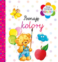 Moja pierwsza książka Poznaję kolory - zbiorowa praca - książka