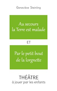 Au secours la Terre est malade ET Par le petit bout de la lorgnette - Geneviève Steinling - ebook