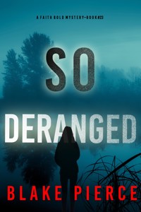 So Deranged (A Faith Bold FBI Suspense Thriller—Book Twenty-Three) - Blake Pierce - ebook