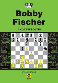Bobby Fischer - Soltis Andrew - książka