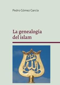 La genealogía del islam - Pedro Gómez García - ebook