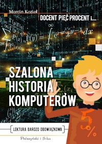 Szalona historia komputerów - Marcin Kozioł - książka