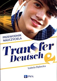 Transfer Deutsch 2 Język niemiecki Przewodnik nauczyciela + 2CD - Dębecka Izabela - książka