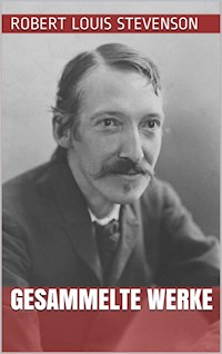 Robert Louis Stevenson - Gesammelte Werke - Robert Louis Stevenson - ebook