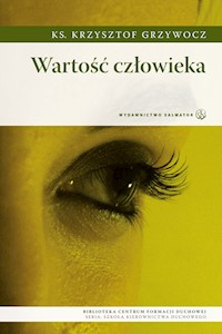 Wartość człowieka - ks. Krzysztof Grzywocz - ebook