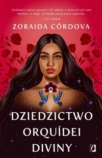Dziedzictwo Orquídei Diviny - Zoraida Córdova - książka