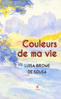 Couleurs de ma vie - Luisa Brome de Sousa - ebook