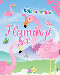 Flamingi. Kolorowanka 1 - zbiorowa praca - książka