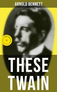 THESE TWAIN - Arnold Bennett - ebook