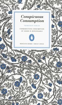 Conspicuous Consumption - Thorstein Veblen - książka