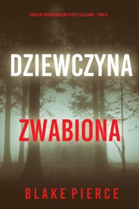 Dziewczyna, zwabiona (Thriller psychologiczny o FBI z Ellą Dark – Tom 12) - Blake Pierce - ebook