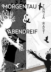 Morgentau & Abendreif - Tanja Rast - ebook