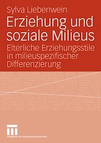 Erziehung und soziale Milieus - Sylva Liebenwein - ebook