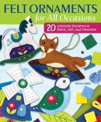 Felt Ornaments for All Occasions - Sylvia Bird - ebook