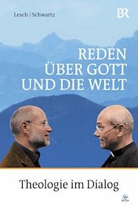 Reden über Gott und die Welt - Harald Lesch - ebook