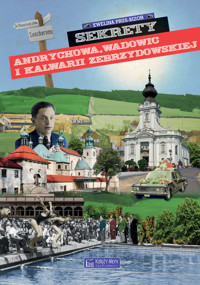 Sekrety Andrychowa, Wadowic i Kalwarii Zebrzydowskiej - Ewelina Prus-Bizoń - książka