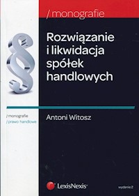 Rozwiązanie i likwidacja spółek handlowych - Antoni Witosz - książka