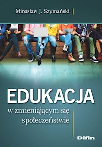 Edukacja w zmieniającym się społeczeństwie - Szymański Mirosław J. - książka