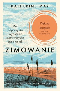 Zimowanie. Moc odpoczynku i wyciszenia, kiedy wszystko idzie nie tak. Edycja specjalna - May 	Katherine - ebook